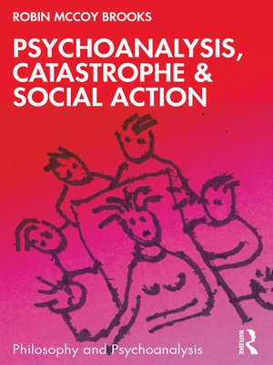 cover image of Psychoanalysis, Catastrophe & Social Action